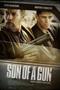 دانلود فیلم Son of a Gun 201419162-1474222298