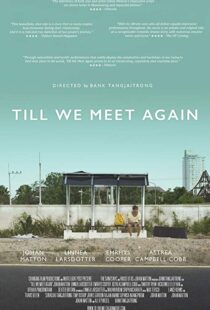 دانلود فیلم Till We Meet Again 201515491-747561048