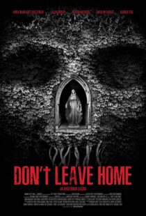 دانلود فیلم Don’t Leave Home 201817815-1701001807