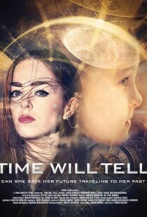 دانلود فیلم Time Will Tell 20189130-2056989392
