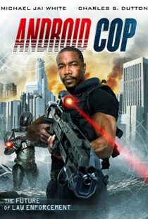 دانلود فیلم Android Cop 201410746-63058790