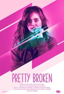 دانلود فیلم Pretty Broken 20188734-178001791