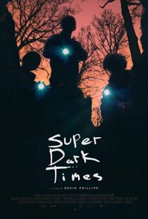 دانلود فیلم Super Dark Times 201717956-522719017