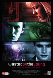 دانلود فیلم Wasted on the Young 201010962-757768998