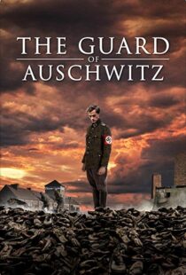 دانلود فیلم The Guard of Auschwitz 201810071-1316689973