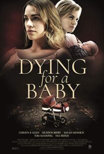 دانلود فیلم Dying for a Baby 201915710-463055526