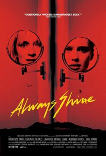 دانلود فیلم Always Shine 20169506-857647650