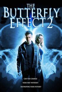 دانلود فیلم The Butterfly Effect 2 200615601-944561257