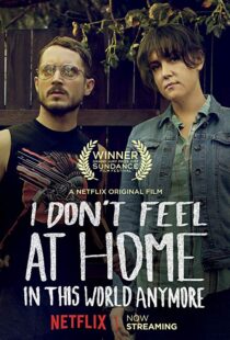 دانلود فیلم I Don’t Feel at Home in This World Anymore. 201715580-58682258