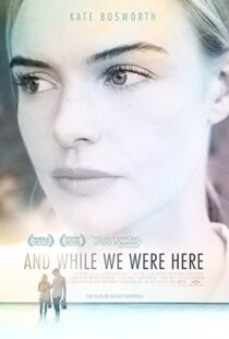 دانلود فیلم And While We Were Here 201236376-1556126043