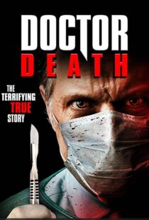 دانلود فیلم Doctor Death 201939056-2032713499