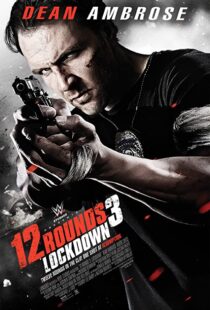 دانلود فیلم 12 Rounds 3: Lockdown 201545191-695858833