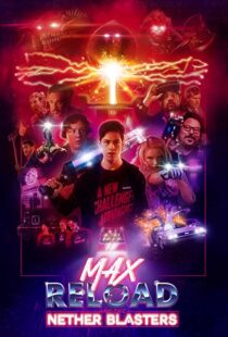 دانلود فیلم Max Reload and the Nether Blasters 202049707-2055950413