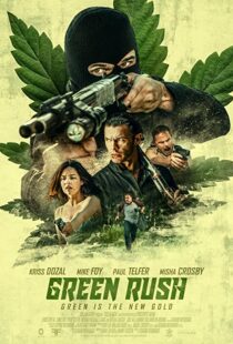 دانلود فیلم Green Rush 202048917-1367163454