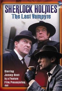 دانلود فیلم “The Case-Book of Sherlock Holmes” The Last Vampyre 199354478-1654062561