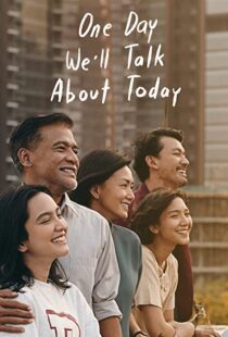 دانلود فیلم One Day We’ll Talk About Today 202055196-1313736557