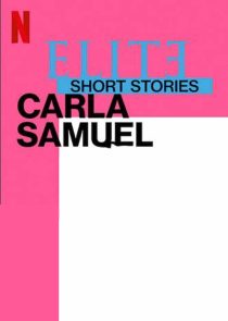 دانلود سریال Elite Short Stories: Carla Samuel59057-1116016799