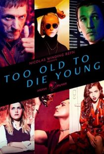 دانلود سریال Too Old to Die Young59246-1086697872