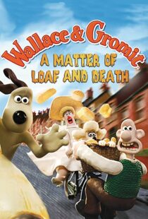 دانلود انیمیشن A Matter of Loaf and Death 200885460-1830295973