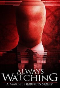 دانلود فیلم Always Watching: A Marble Hornets Story 201583756-161884797