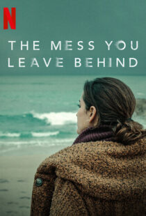 دانلود سریال The Mess You Leave Behind83233-1855830725