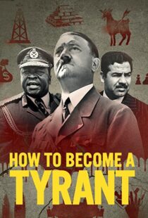 دانلود مستند How to Become a Tyrant82826-1138753237