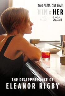 دانلود فیلم The Disappearance of Eleanor Rigby: Her 201383405-1877594547