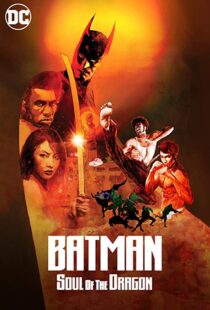 دانلود انیمیشن Batman: Soul of the Dragon 202189356-1486247317