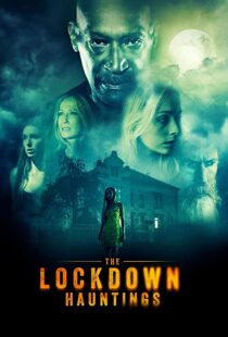 دانلود فیلم The Lockdown Hauntings 202186424-1161313376