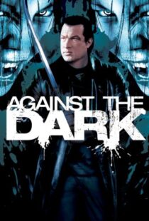 دانلود فیلم Against the Dark 200996687-152493304