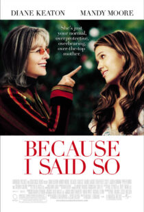 دانلود فیلم Because I Said So 200792841-1158712450