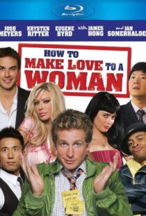 دانلود فیلم How to Make Love to a Woman 201094500-775701462