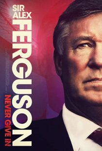 دانلود مستند Sir Alex Ferguson: Never Give In 202192772-690537644