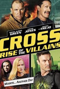 دانلود فیلم Cross: Rise of the Villains 201992210-166663718