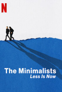 دانلود مستند The Minimalists: Less Is Now 202192783-658310599