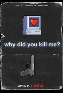 دانلود مستند Why Did You Kill Me? 202195901-619640308