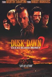 دانلود فیلم From Dusk Till Dawn 2: Texas Blood Money 199992665-1046836352