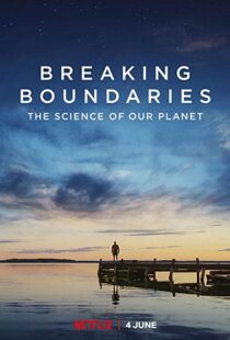 دانلود مستند Breaking Boundaries: The Science of Our Planet 202198069-1442367140
