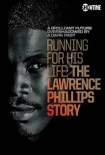 دانلود مستند Running for His Life: The Lawrence Phillips Story 2016104749-1550358756