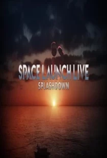 دانلود فیلم Space Launch Live: Splashdown 2020104254-1354925537
