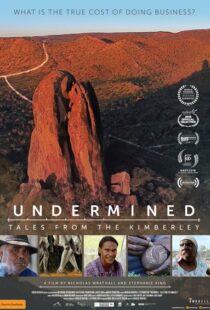 دانلود مستند Undermined – Tales from the Kimberley 2018105263-361205141