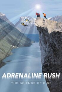 دانلود مستند Adrenaline Rush: The Science of Risk 2002110127-1719230056