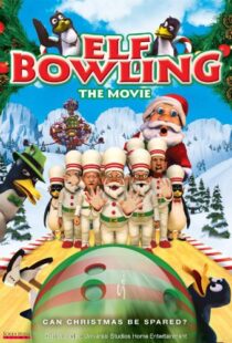 دانلود انیمیشن Elf Bowling the Movie: The Great North Pole Elf Strike 2006101353-268164818
