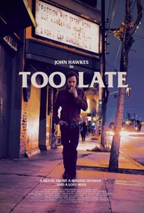 دانلود فیلم Too Late 2015110359-173839955