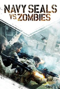 دانلود فیلم Navy Seals vs. Zombies 2015108471-352380384