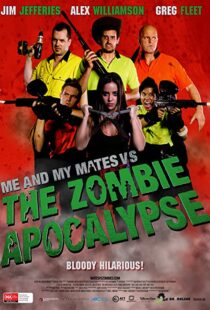 دانلود فیلم Me and My Mates vs. The Zombie Apocalypse 2015109535-1306943246