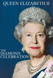 دانلود فیلم Queen Elizabeth II – The Diamond Celebration 2012102113-1566022670