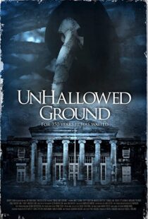 دانلود فیلم Unhallowed Ground 2015109026-786675492