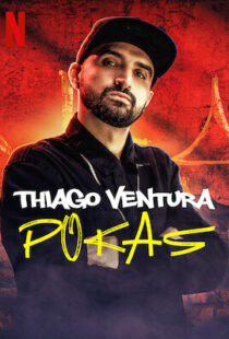 دانلود فیلم Thiago Ventura: Pokas 2020105238-1081682975