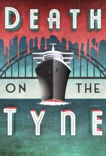 دانلود فیلم Death on the Tyne 2018104118-724471729